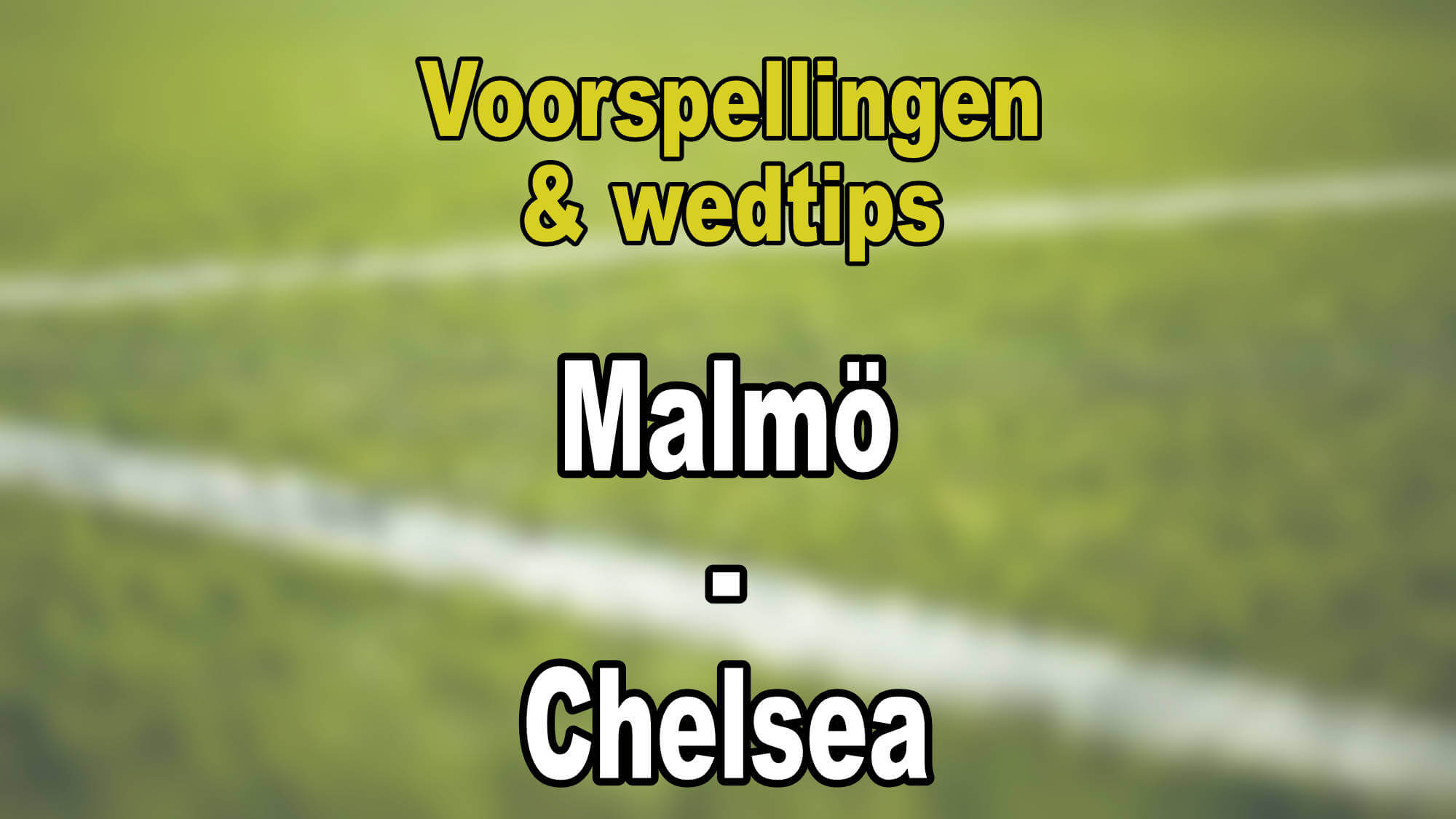 Malmo - Chelsea voorspellingen