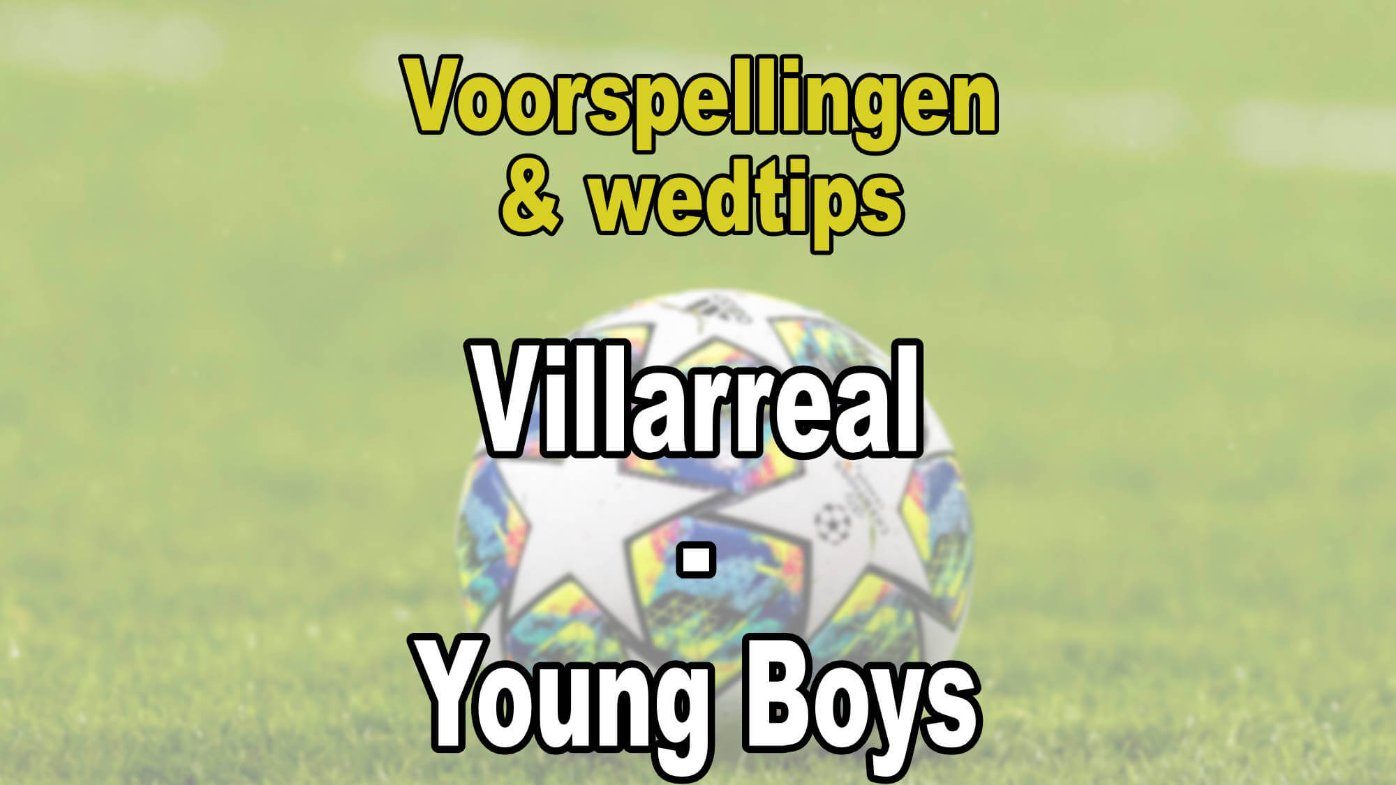 Villarreal - Young Boys voorspellingen